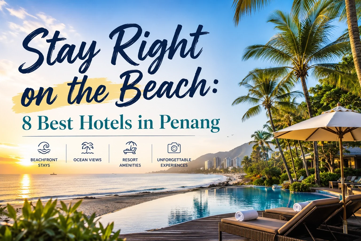 Stay Right on the Beach: 8 Best Hotels in Penang (2026 Guide)